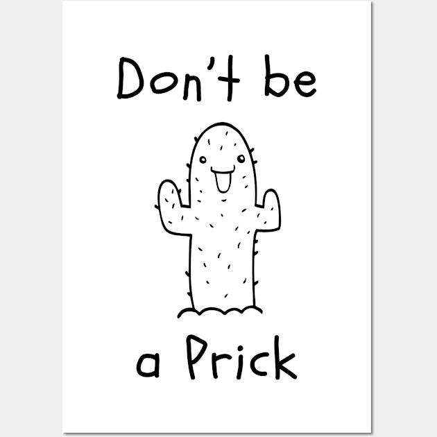 Don't be a Prick Wall Art by That Cheeky Tee